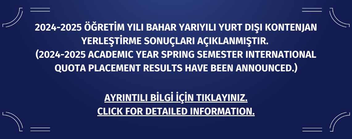 2024-2025 Bahar YUrt Dışı Kontenjan Yerleştirme Sonuçları Slider 2024-2025 Bahar YUrt Dışı Kontenjan Yerleştirme Sonuçları Slider