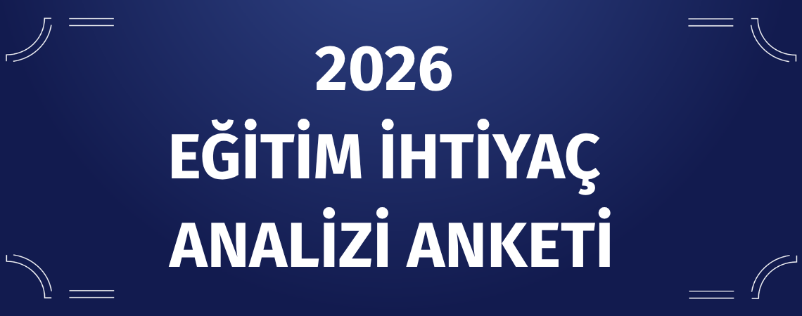 2026 EĞİTİM İHTİYAÇ ANALİZİ ANKETİ
