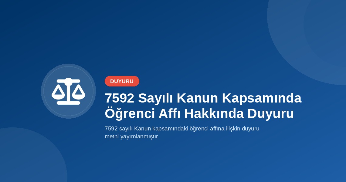7592 Sayılı Kanun Kapsamında Öğrenci Affı Hakkında Duyuru