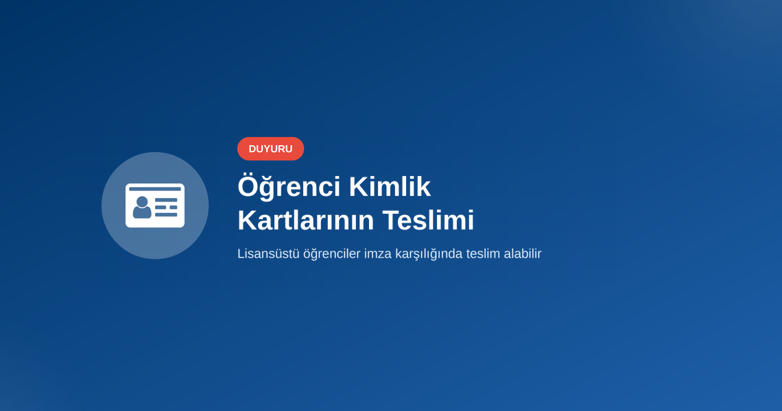 Öğrenci Kimlik Kartlarının Teslimi